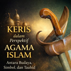 Keris dalam Perspektif Agama Islam